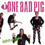 #72 One Bad Pig - Smash|Pure Metal|1989